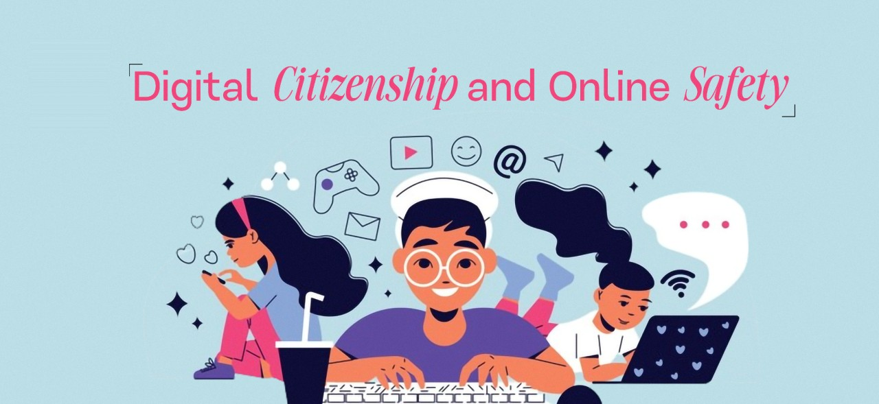 Navigating Online Safety and Digital Citizenship